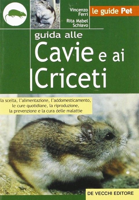 Guida Alle Cavie E Criceti Vincenzo Ferri, Rita M. Schiavo De Vecchi