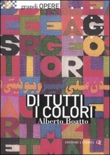 Di Tutti I Colori Da Matisse A Boetti, Le Scelte Cromatiche Dell'Arte Moderna  Boatto, Alberto Editori Laterza