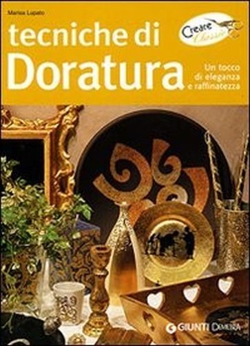 Tecniche Di Doratura  Lupato, Marisa Giunti Demetra