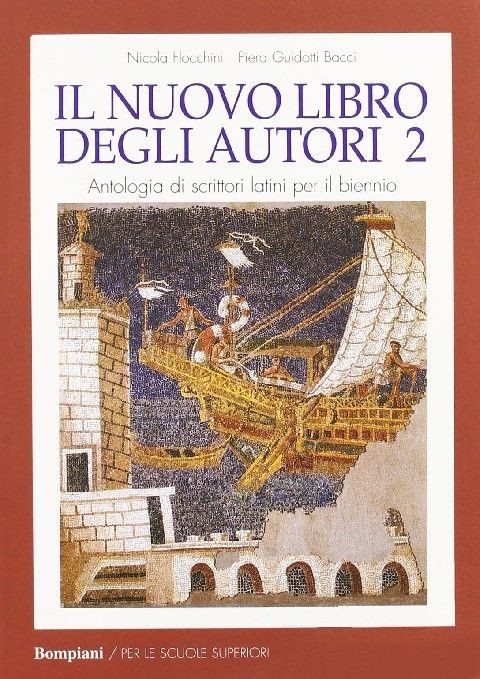 Nuovo Libro Degli Autori. Antologia Latina Per Il Biennio: 1 Nicola Flocchini, Piera Guidotti Bacci Fabbri