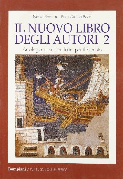 Nuovo Libro Degli Autori. Antologia Latina Per Il Biennio: 2 Nicola Flocchini, Piera Guidotti Bacci Fabbri