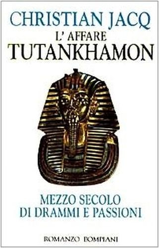 L'Affare Tutankhamon Christian Jacq Bompiani