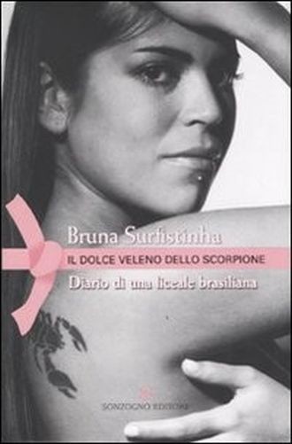 Il Dolce Veleno Dello Scorpione. Diario Di Una Liceale Brasiliana Bruna Surfistinha Sonzogno