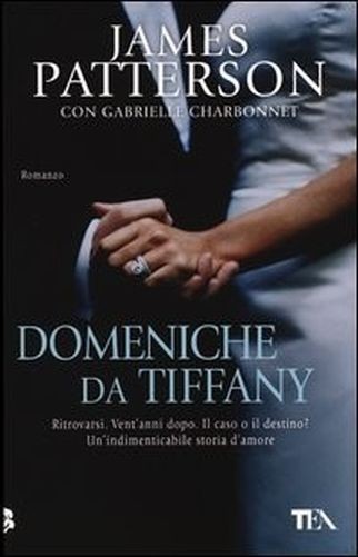 Domeniche Da Tiffany Romanzo  Patterson, James Tea - Tascabili degli Editori Associati