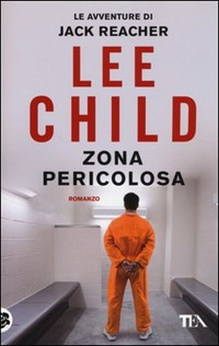 Zona Pericolosa Romanzo  Child, Lee Tea - Tascabili degli Editori Associati