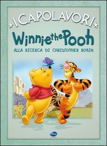 Winnie The Pooh Alla Ricerca Di Christopher Robin  Macchetto, Augusto Milano The Walt Disney company Italia, 2002
