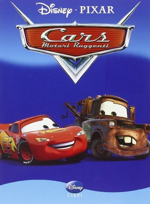 Cars Motori Ruggenti  Macchetto, Augusto. Disney <Walt Disney Productions> Milano The Walt Disney Company Italia, c2006