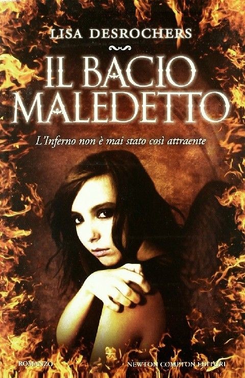 Il Bacio Maledetto Romanzo  Desrochers, Lisa Newton Compton Editori