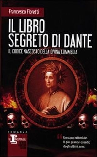 Il Libro Segreto Di Dante  Fioretti, Francesco Newton Compton Editori