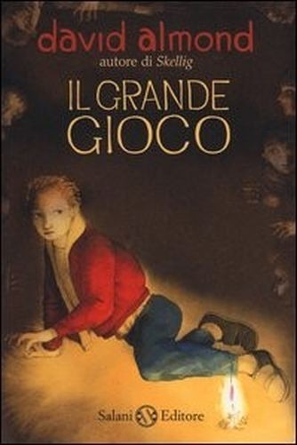 Il Grande Gioco Romanzo  Almond, David Milano Salani, 2013