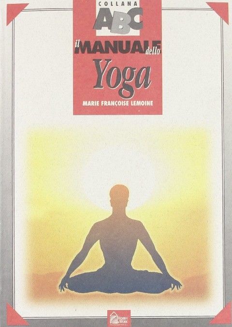 Il Manuale Dello Yoga. Lemoine,Marie Francoise. Hobby & Work