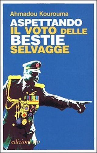 Aspettando Il Voto Delle Bestie Selvagge Ahmadou Kourouma E/O