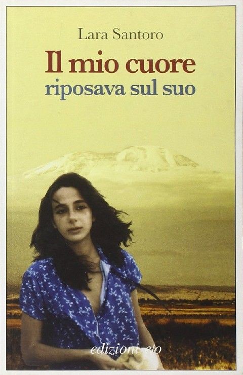 Il Mio Cuore Riposava Sul Suo  Santoro, Lara E/O