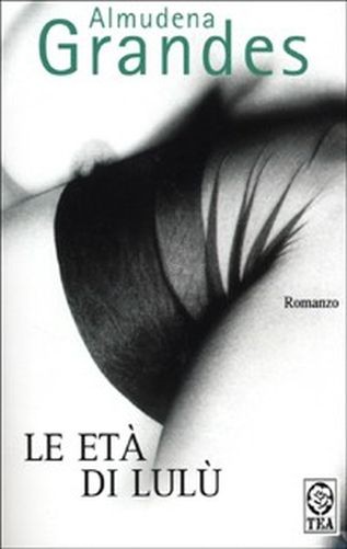 Età Di Lulù (Le) Almudena Grandes TEA