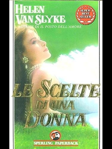 Le Scelte Di Una Donna Helen Van Slyke, James Elward Adriano Salani Editore