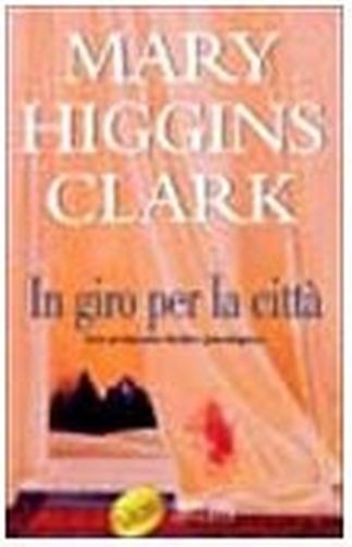 In Giro Per La Città Mary Higgins Clark Adriano Salani Editore