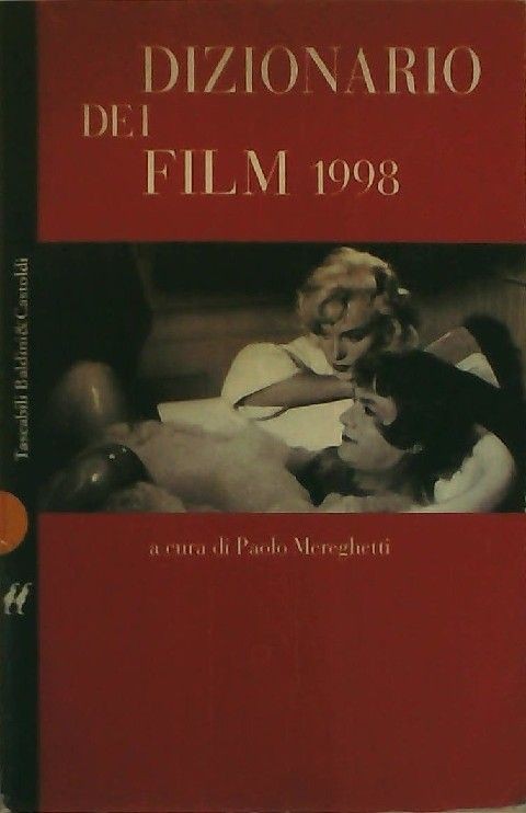 Dizionario Dei Film 1998 Paolo Mereghetti Baldini Castoldi Dalai Editore
