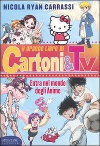 Grande Libro Di Cartoni&Tv (Il) Nicola Ryan Carrassi Sperling & Kupfer