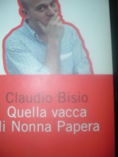 Quella Vacca Di Nonna Papera Claudio Bisio Poligrafici Editoriale