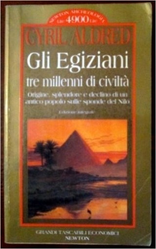 Gli Egiziani, Tre Millenni Di Civilta  Aldred, Cyril Newton Compton Editori