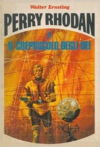 Perry Rhodan. Il Crepuscolo Degli Dei. Walter Ernsting Edinational - Milano 
