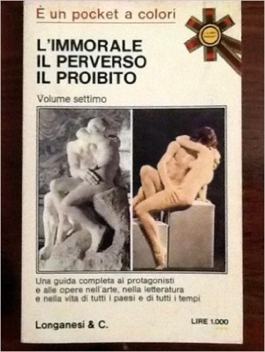 L'Immorale Il Perverso Il Proibito Aa.Vv Longanesi & C 