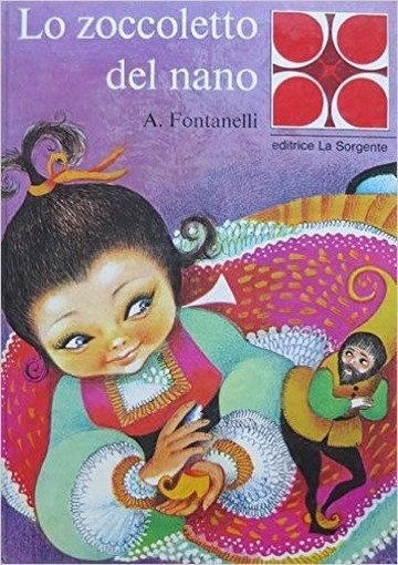 Lo Zoccoletto Del Nano. Quadrifoglio. 12. Andreina D. Fontanelli La Sorgente, Milano. 