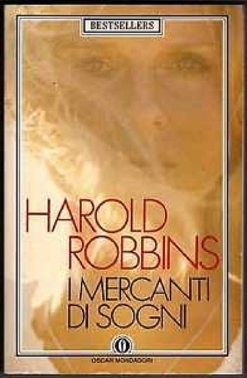 I Mercanti Di Sogni Harold Robbins Arnoldo Mondadori Editore