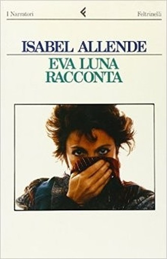 Eva Luna Racconta  Allende, Isabel Casa Editrice Feltrinelli