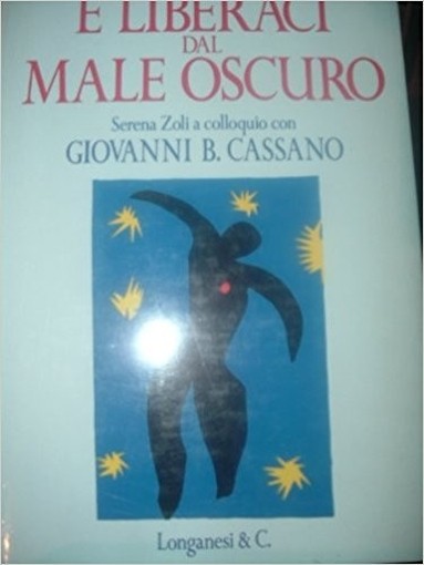 E Liberaci Dal Male Oscuro  Zoli,  Longanesi