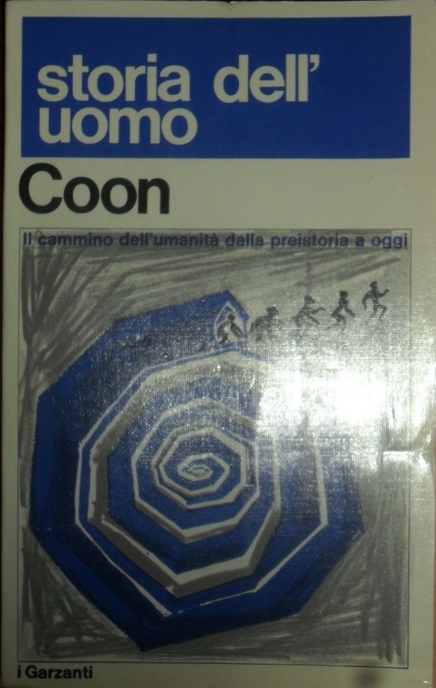 Storia Dell'Uomo - Il Cammino Dell'Umanita' Dalla Preistoria Ad Oggi Coon Carleton Garzanti