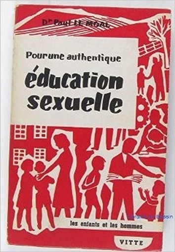Pour Une Authentique Éducation Sexuelle Le Moal Paul Dr Vitte 
