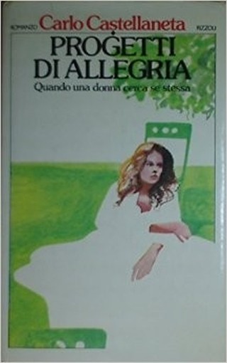Progetti Di Allegria Quando Una Donna Cerca Se Stessa Castellaneta Carlo Rizzoli 