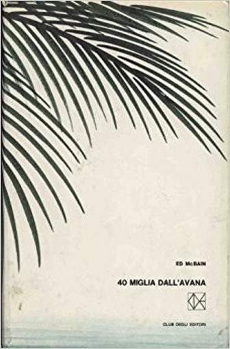 40 Miglia Dall'Avana  Mcbain Ed Club Degli Editori 