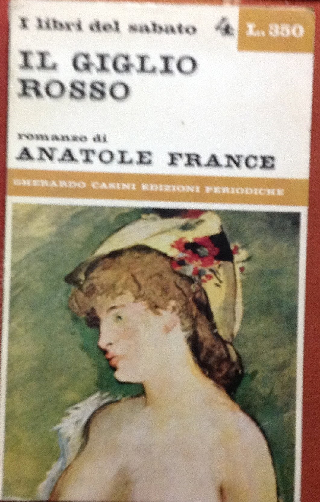 Il Giglio Rosso. Anatole France Gherardo Casini Edizioni Periodiche 