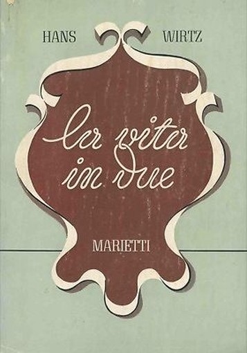 La Vita In Due. Wirtz Hans - Marietti