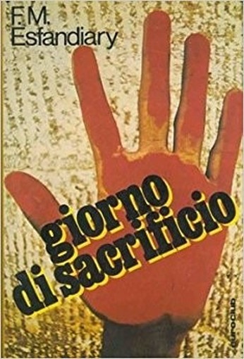 Giorno Di Sacrificio. Esfandiary F.M. - Milano, Euroclub