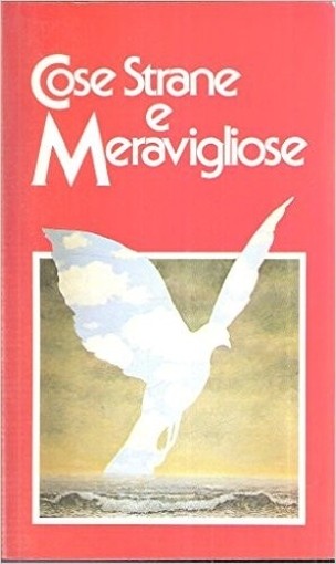 Cose Strane E Meravigliose. Aa.Vv. Club Degli Editori 