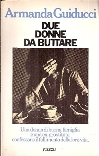 Due Donne Da Buttare Armanda Guiducci Rizzoli