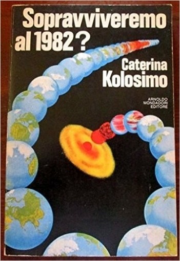 Sopravviveremo Al 1982? Caterina Kolosimo Mondadori