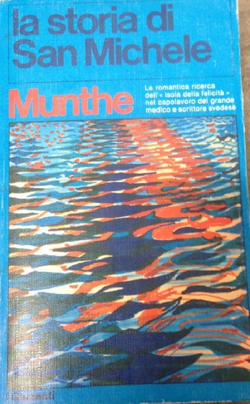 La Storia Di San Michele . Axel Munthe Garzanti