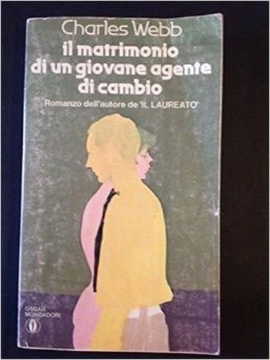 Il Matrimonio Di Un Giovane Agente Di Cambio. Webb Charles - Milano, Mondadori 