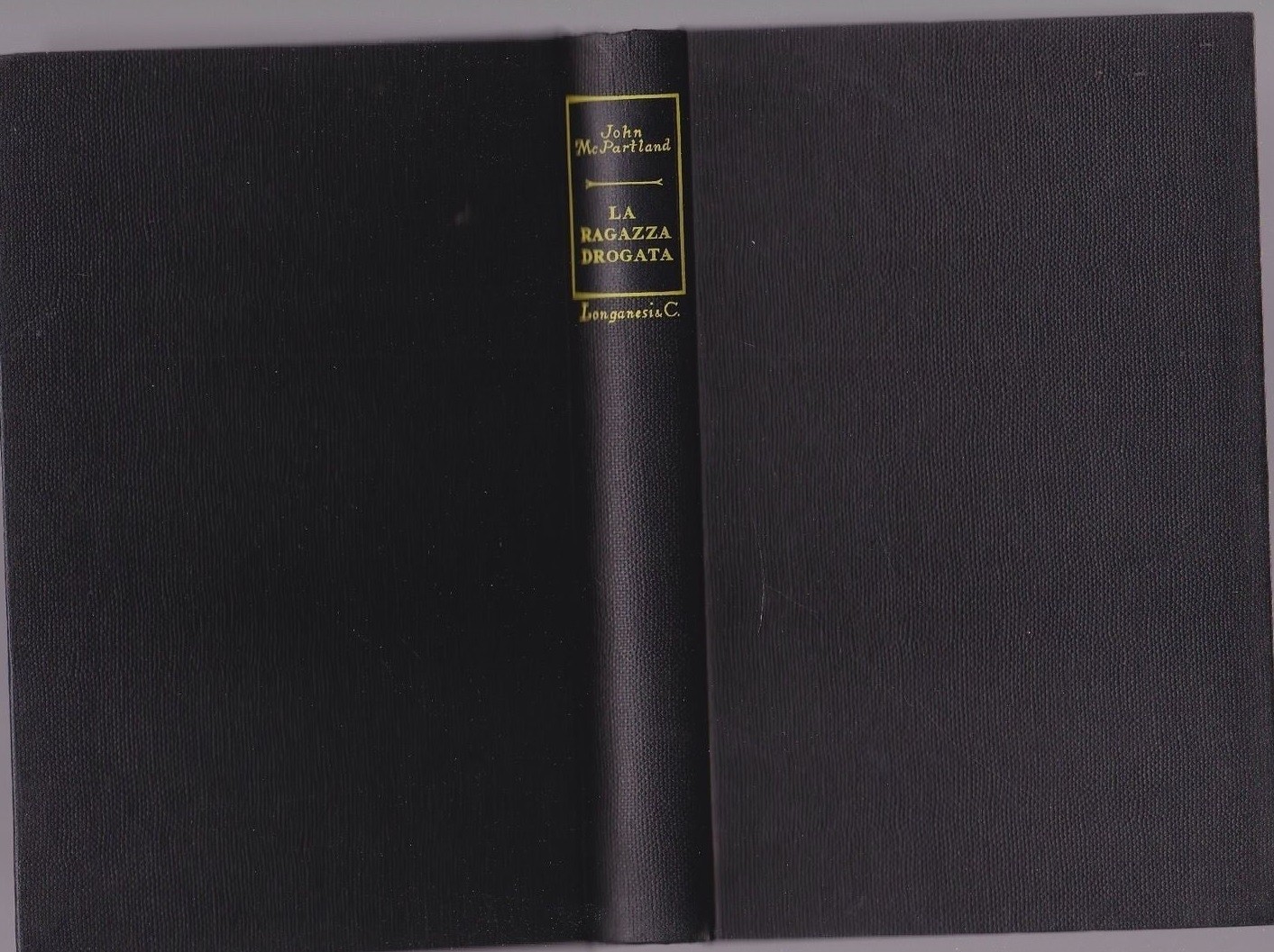 La Ragazza Drogata John Mc Partland Longanesi & C. - Milano