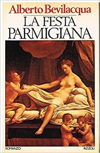 La Festa Parmigiana Rizzoli (La Scala) Bevilacqua Alberto. 