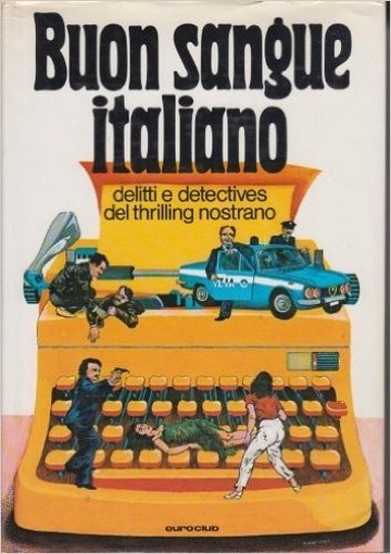 Buon Sangue Italiano, Delitti E Detectives Del Thrilling Nostrano Aavv Euroclub 