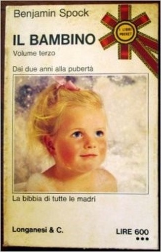 Il Bambino Volume Terzo - Dai Due Anni Alla Pubertà Benjamin Spock Longanesi & C.