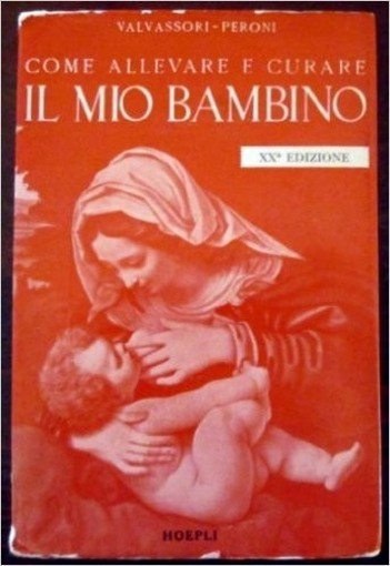 Come Allevare E Curare Il Mio Bambino Peroni Valvassori Hoepli