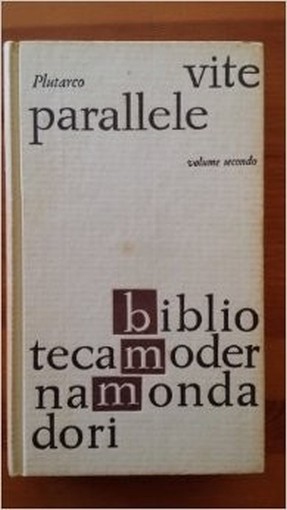 Vite Parallele. Volume Secondo Plutarco Biblioteca Moderna Mondadori