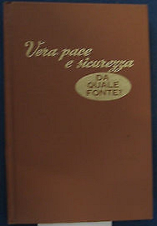 Vera Pace E Sicurezza. Da Quale Fonte? . .