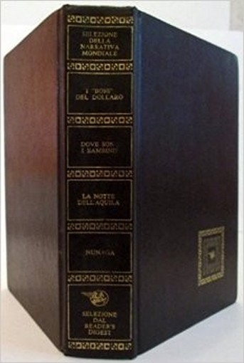 I Boss Del Dollaro. Dove Sono I Bambini. La Notta Dell'Aquila. Nunaga. Aa.Vv Reader'S Digest 
